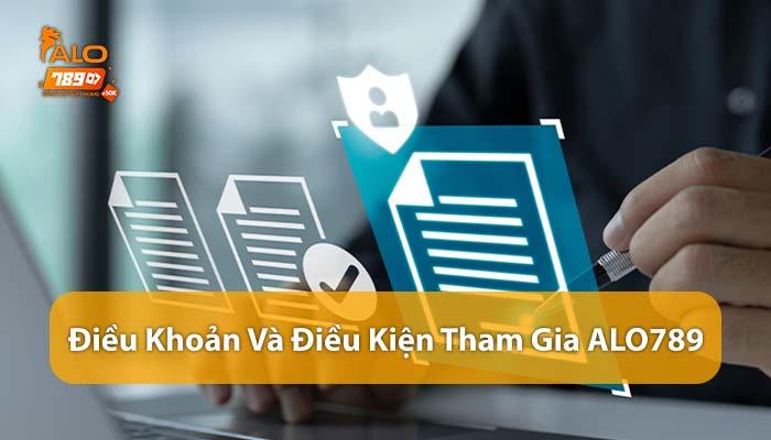 Các điều khoàn và điều kiện tham gia ALO789 Các điều khoàn và điều kiện tham gia ALO789