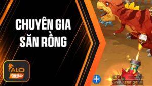 Chuyên Gia Săn Rồng tại Bắn Cá ALO789