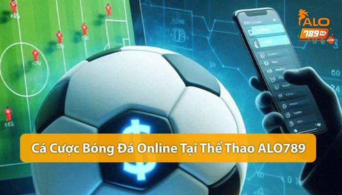 Giới thiệu cá cược bóng đá online tại Thể Thao ALO789 Giới thiệu cá cược bóng đá online tại Thể Thao ALO789