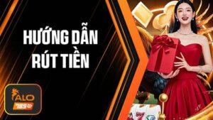 Hướng dẫn Rút Tiền ALO789