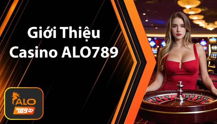 Tổng quan về Casino ALO789 Tổng quan về Casino ALO789